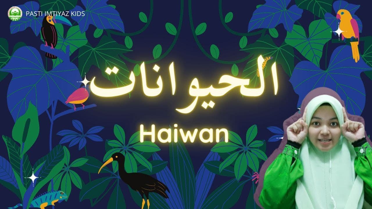 Haiwan الحيوانات | Bahasa Arab PASTI | 5 Tahun