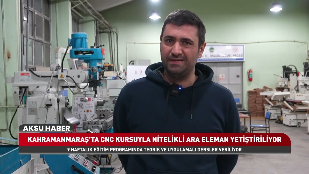 Kahramanmaraş’ta CNC ve Talaşlı İmalat Kursu! Sanayiye Nitelikli İş Gücü Yetişiyor