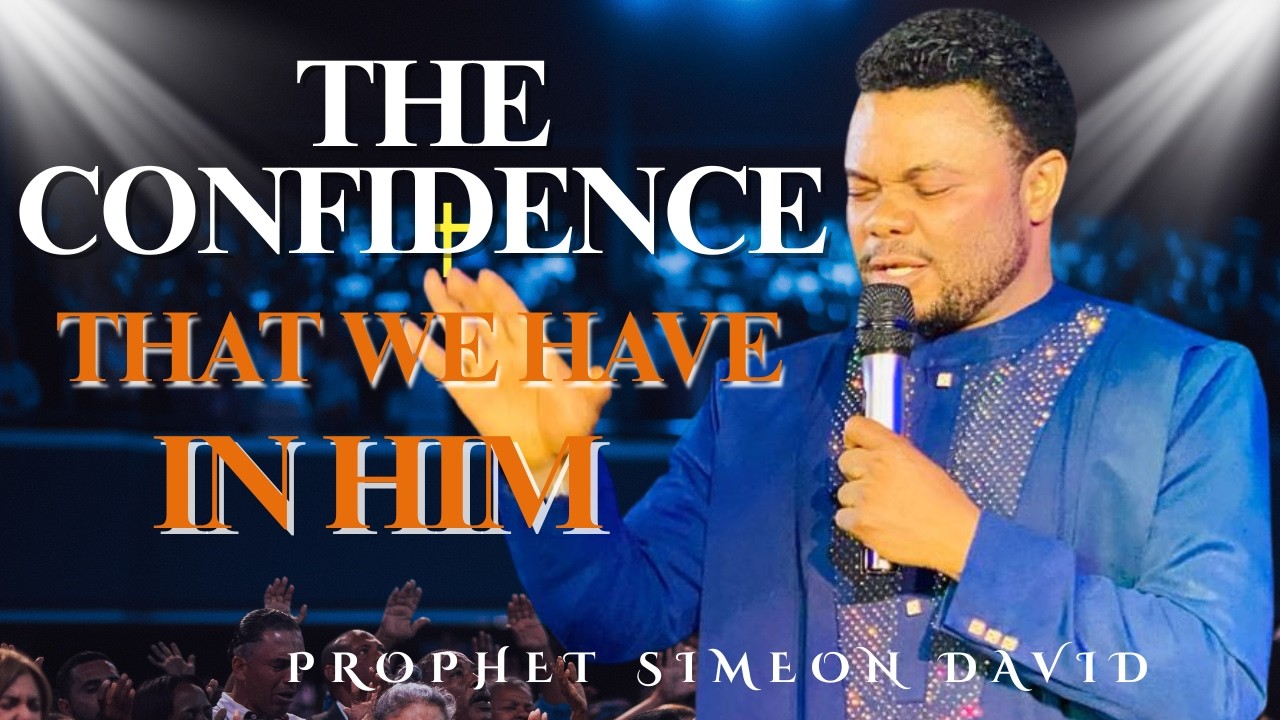 THE CONFIDENCE THAT WE HAVE IN HIM