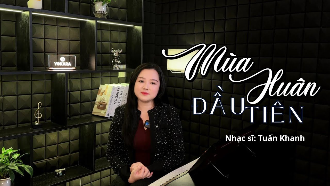 Học hát MÙA XUÂN ĐẦU TIÊN - Nhạc sĩ Tuấn Khanh | Yokara Nhật Huyền