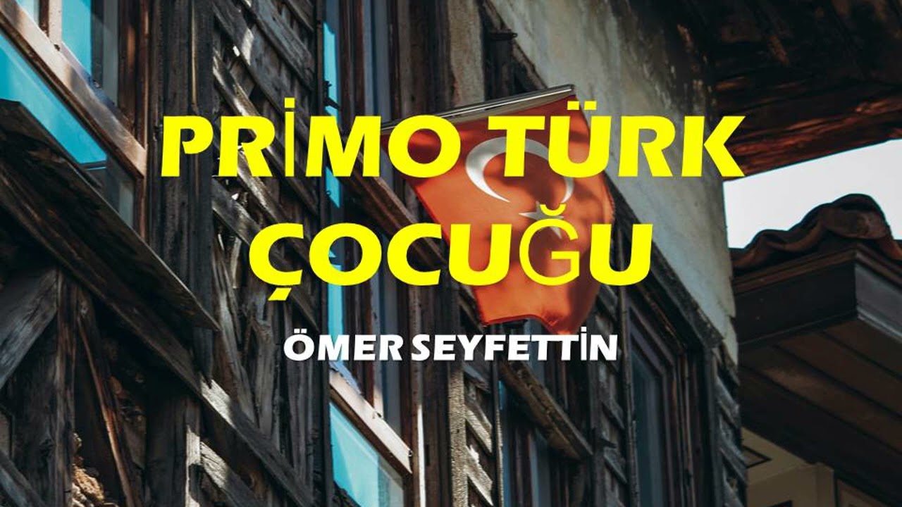 PRİMO TÜRK ÇOCUĞU - ÖMER SEYFETTİN