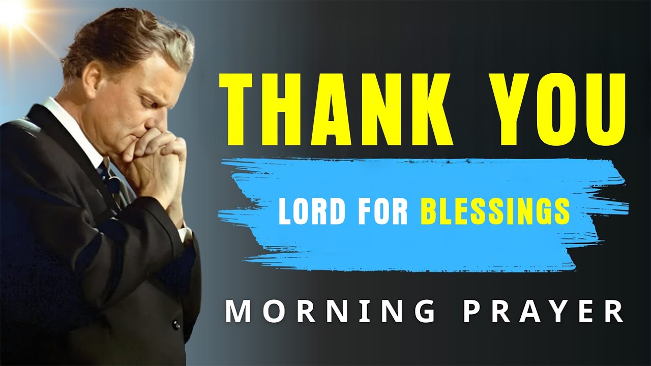 Say Thank You God and Watch Your Day Transform | Billy Graham