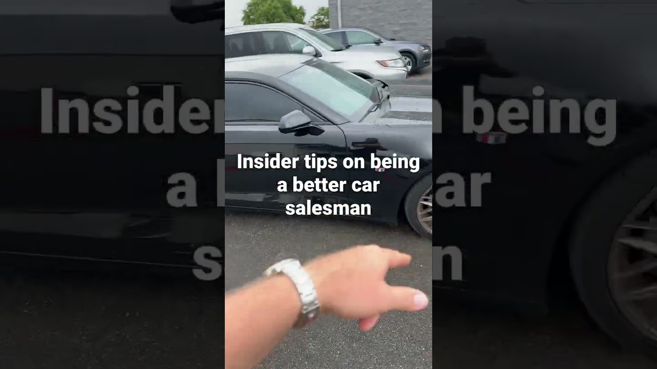 How to be a better car salesman! 