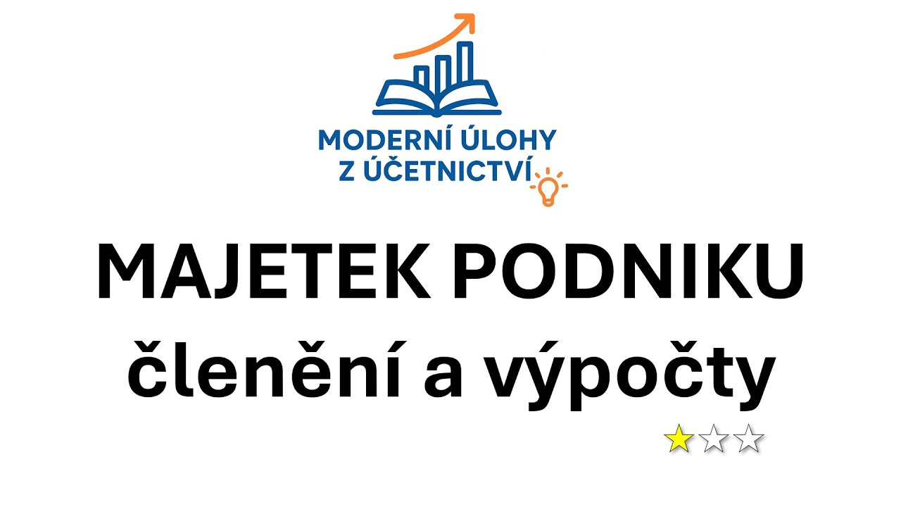 AKTIVA 🏭 PODNIKU - ČLENĚNÍ 📊 A  🧮 VÝPOČTY ✅ [MODERNÍ ÚLOHY Z ÚČETNICTVÍ] #praktickeucetnictvi
