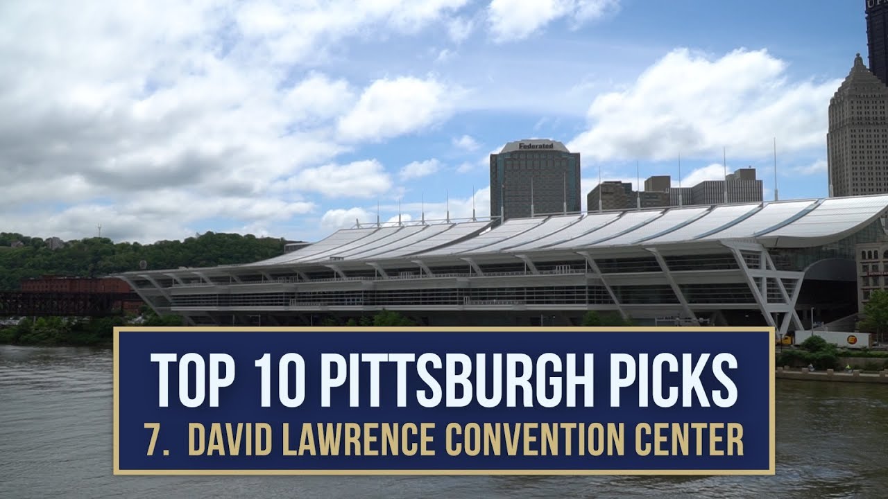 RSTCE Top 10 Pittsburgh Picks - David L. Lawrence Convention Center