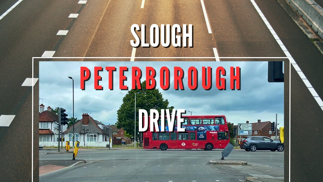 Slough - Peterborough England Drive | M4-M25-M1-A421-A1| June 2024