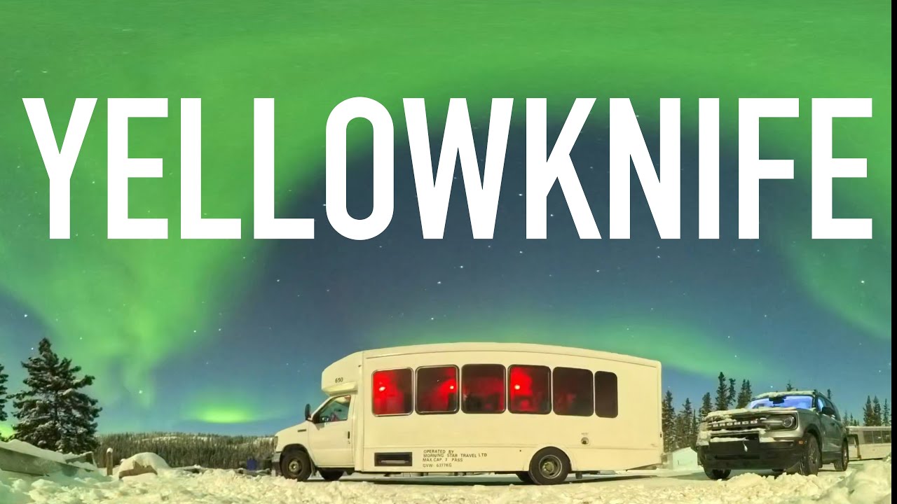 Why You NEED to Visit YELLOWKNIFE | Ultimate Northern Lights Travel Guide