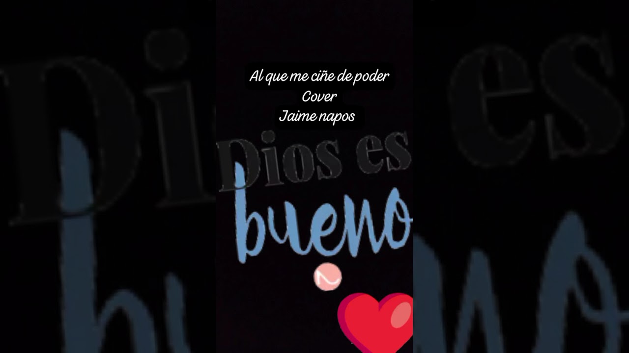 Al que me ciñe de poder.  Cover.  Jaime napos 