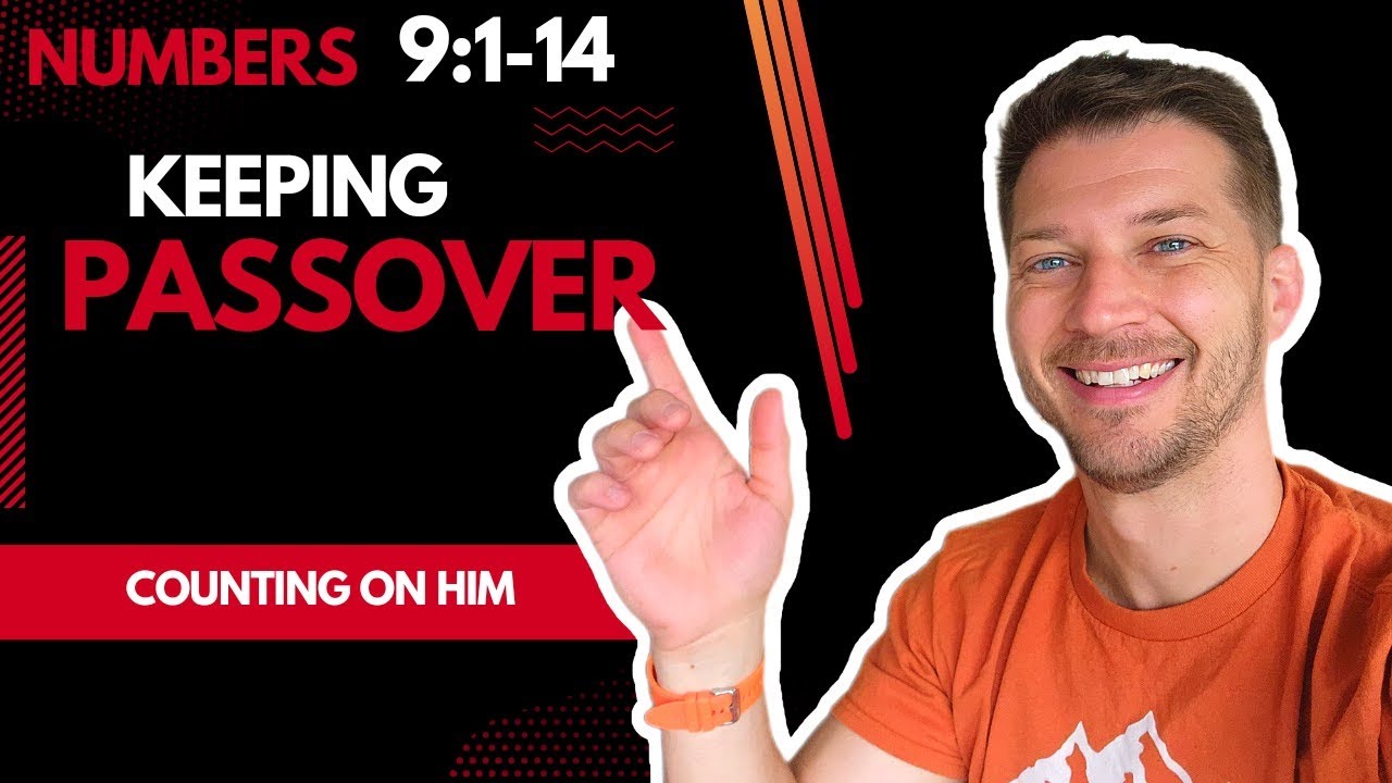Keeping the Passover: Understanding the Significance of Numbers 9:1-14