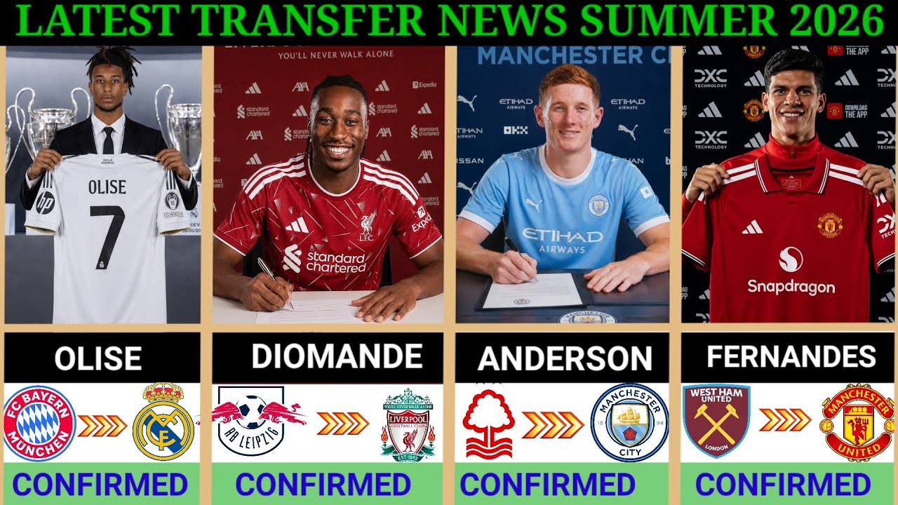 🚨 LASTEST CONFIRMED TRANSFERS NEWS & RUMOURS &ndash; SUMMER 2026 🤯 ~ Olise, Fernandes,Diomande,Anderson ✅
