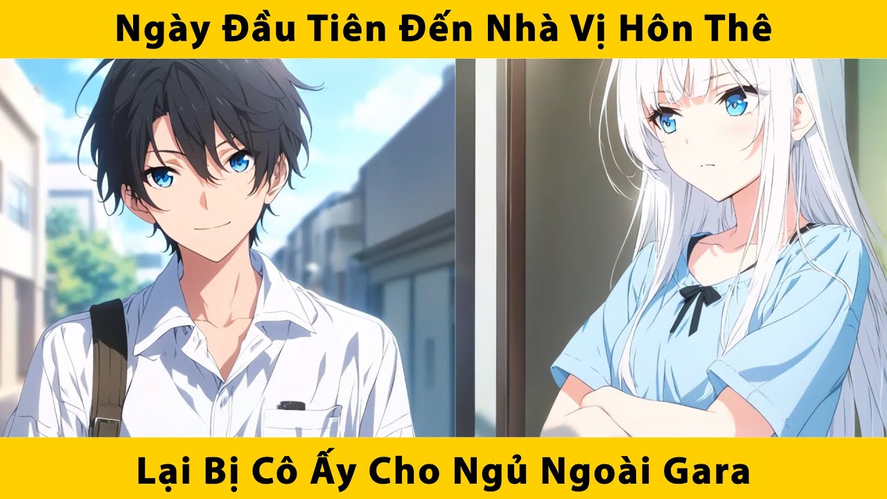 Ngày đầu tiên đến nhà vị hôn thê lại bị cô ấy cho ngủ ngoài gara