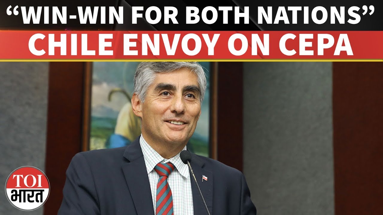India-Chile CEPA Talks Enter Final Phase, Fifth Round Could Be Decisive: Ambassador Juan Angulo