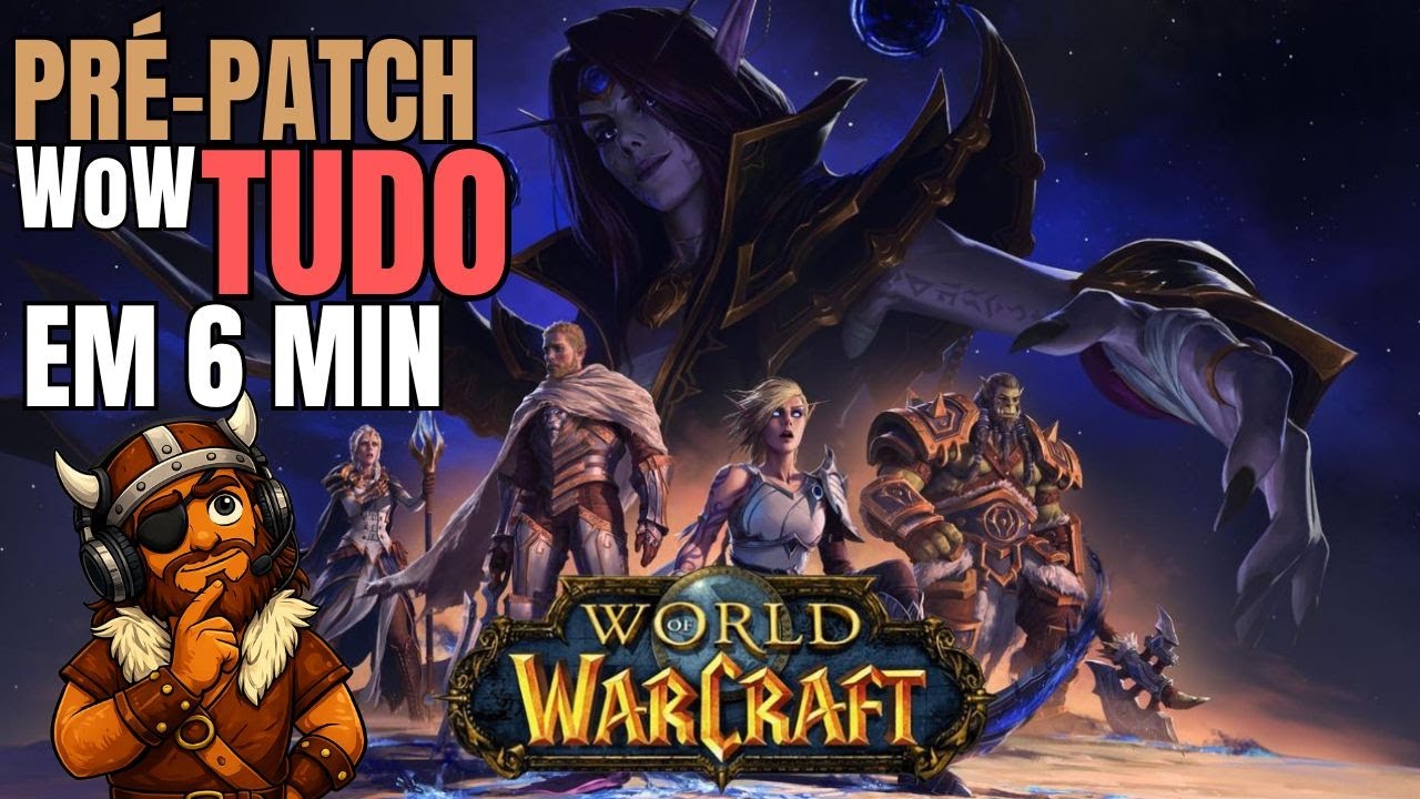 Chegou o Pré-Patch do WoW! Veja as Novidades em 6 Minutos
