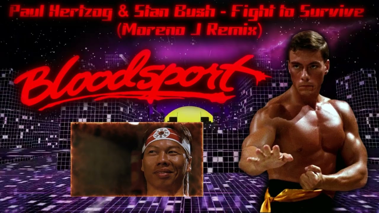 Paul Hertzog & Stan Bush - Fight to Survive (Bloodsport) (Moreno J Remix)