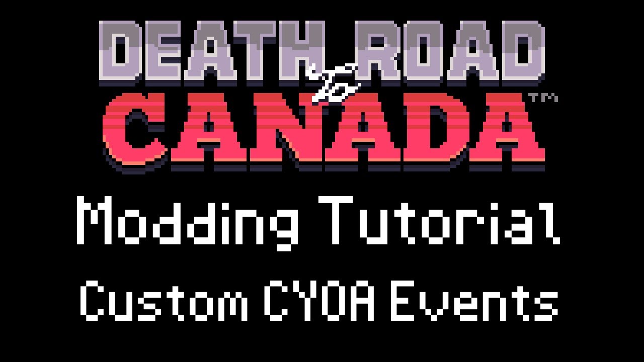 Death Road to Canada Modding Tutorial - Custom CYOA Events