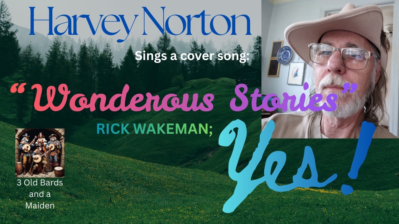 Harvey sings a cover song: 'Wonderous Stories'  By Rick Wakeman, of YES!