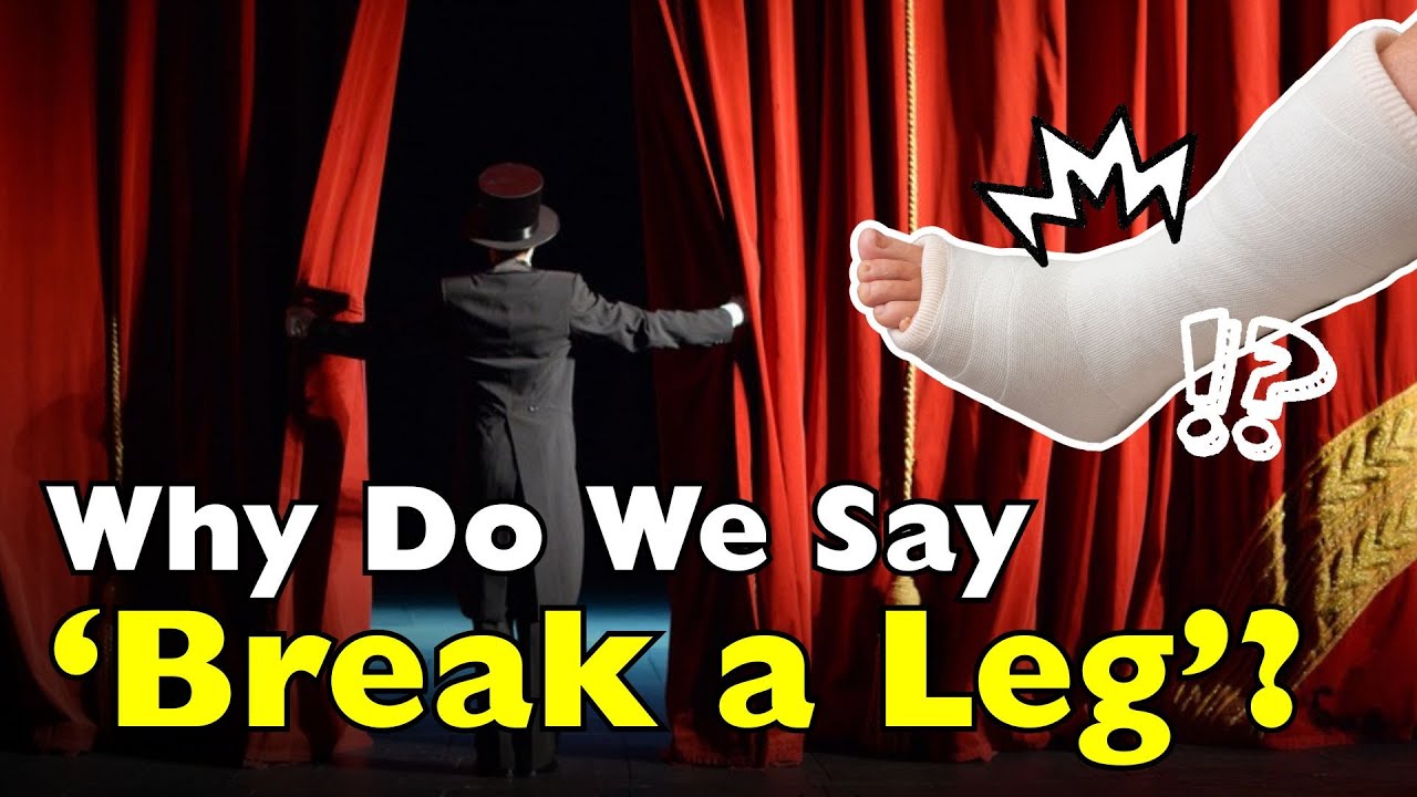 Почему фраза «Break a Leg» означает удачу? [ID0606]