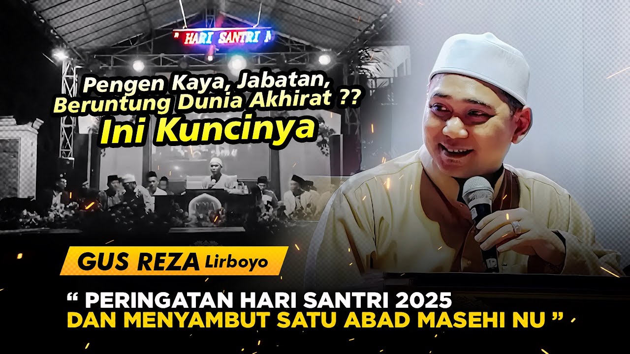 GUS REZA LIRBOYO🔹PERINGATAN HARI SANTRI 2025 DAN MENYAMBUT SATU ABAD MASEHI NU