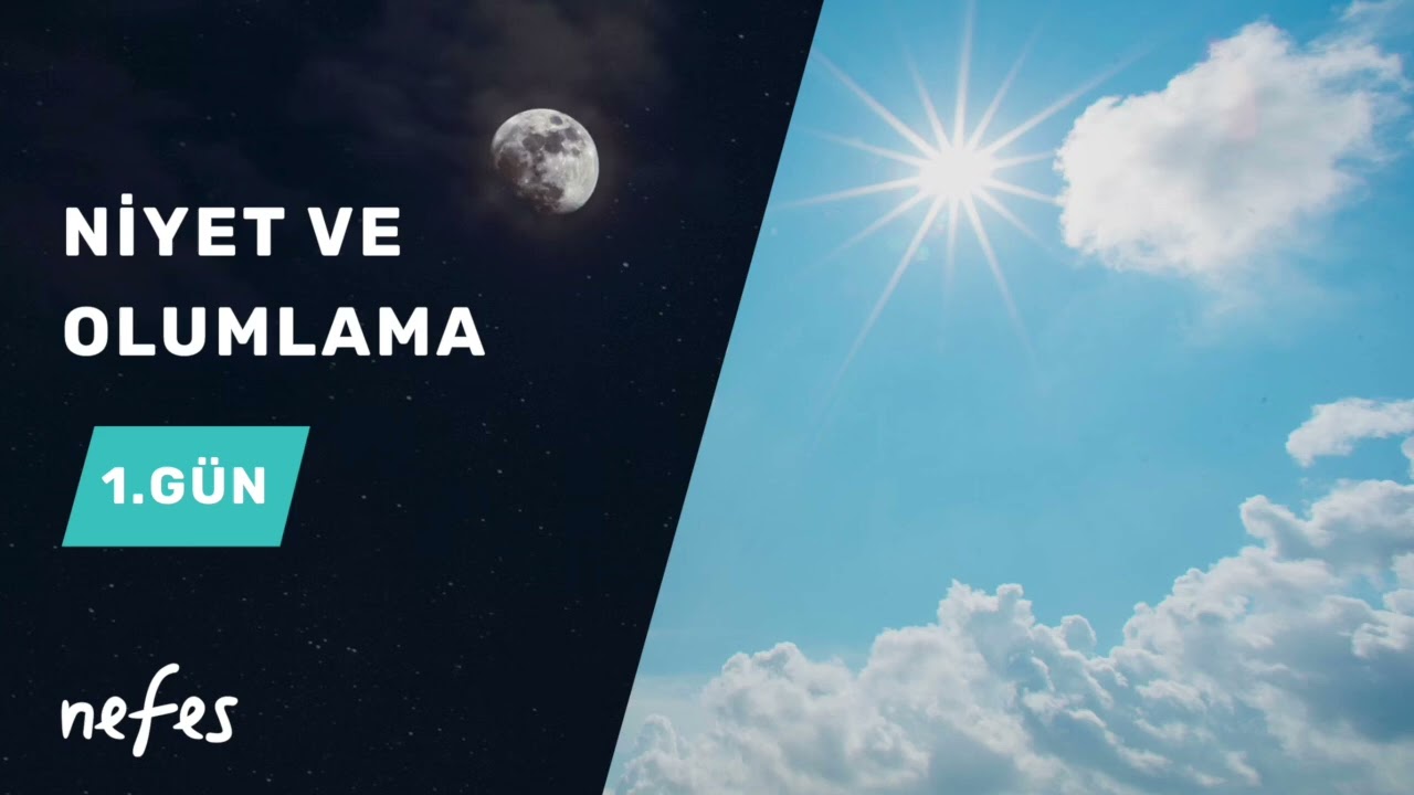 Niyet ve Olumlama 1.G&uuml;n