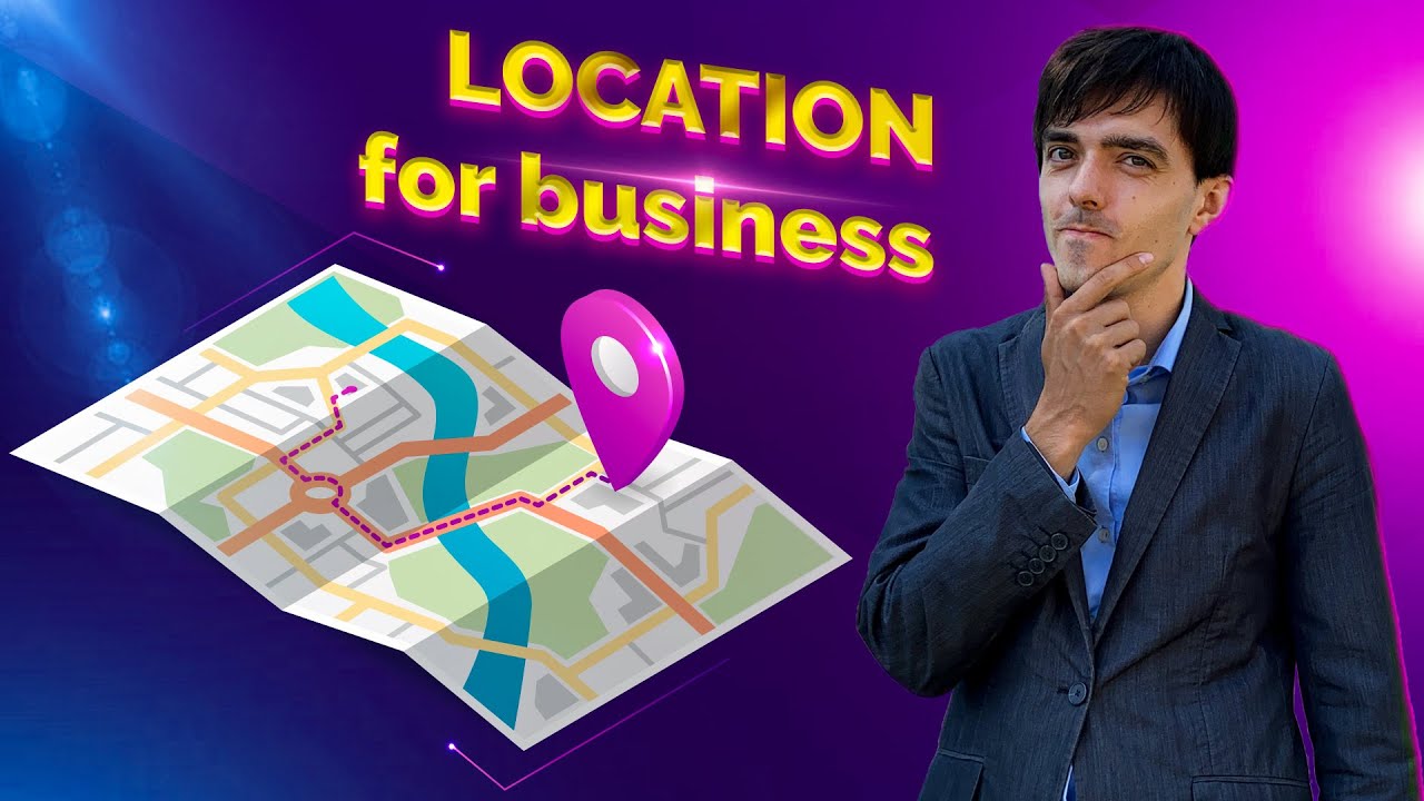 How to Choose a Perfect Location for a Business: Marketing Perspective - Episode 23