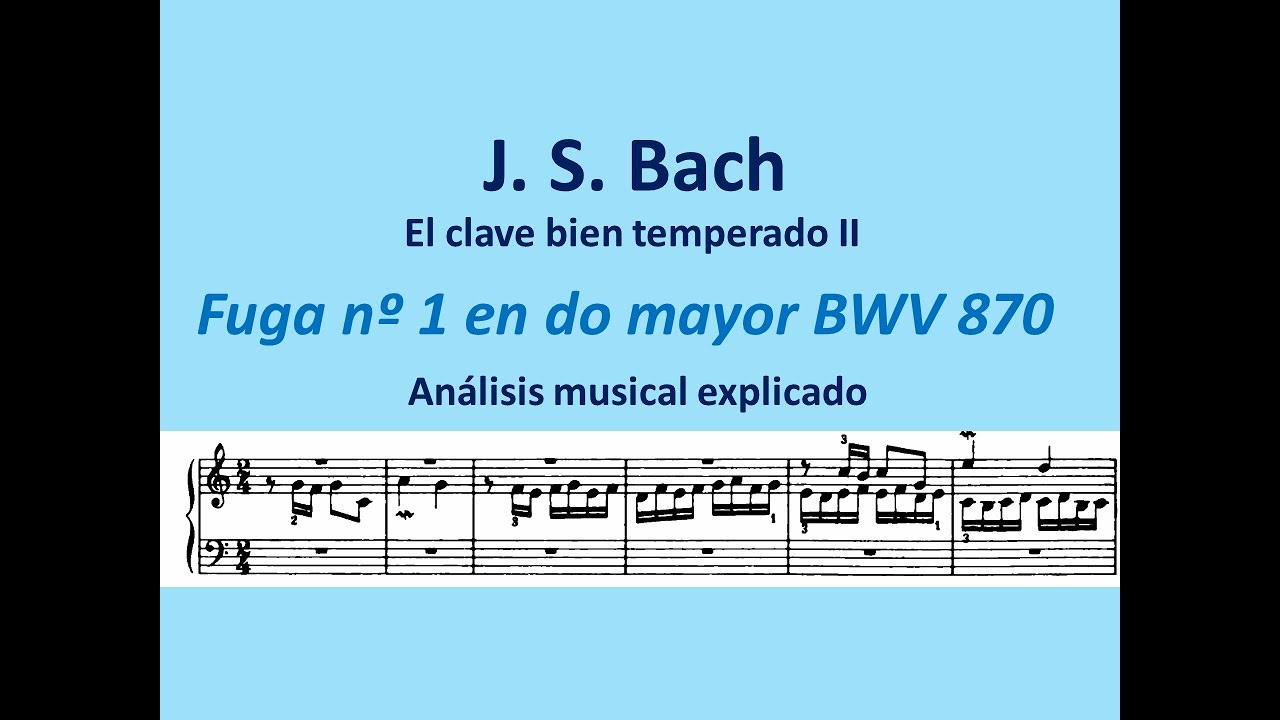 Análisis explicado de la Fuga nº 1 BWV 870 de El clave bien temperado II de J. S. Bach