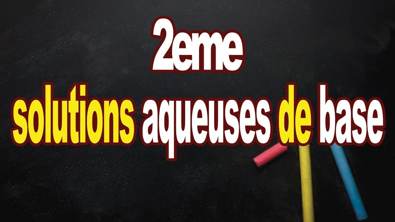 solutions aqueuses de base 2eme