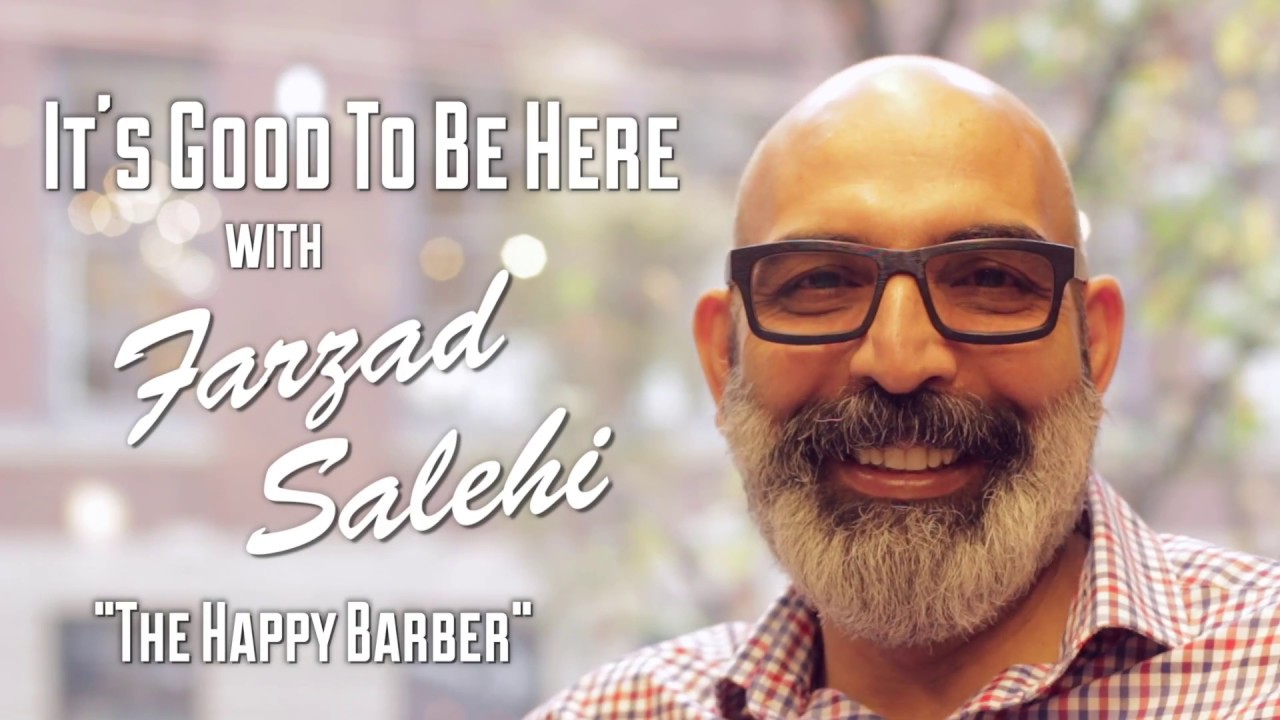 It's Good to Be Here: Farzad the Happy Barber