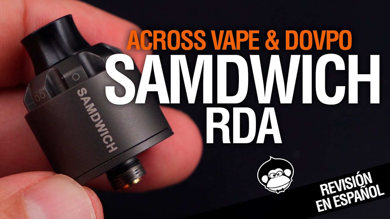 &iquest;QUI&Eacute;N TIENE HAMBRE? Dovpo & Across Vape SAMDWICH RDA / revisi&oacute;n
