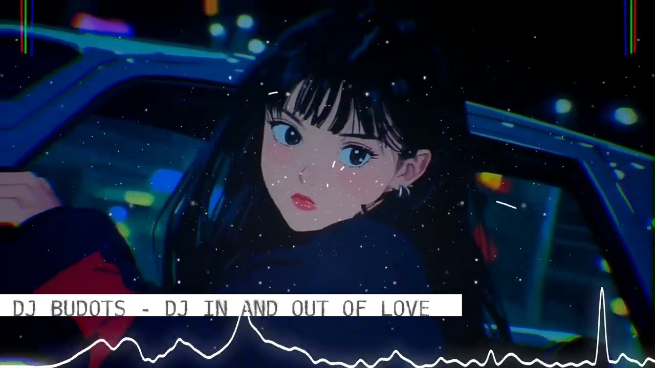 DJ BUDOTS - DJ IN AND OUT OF LOVE