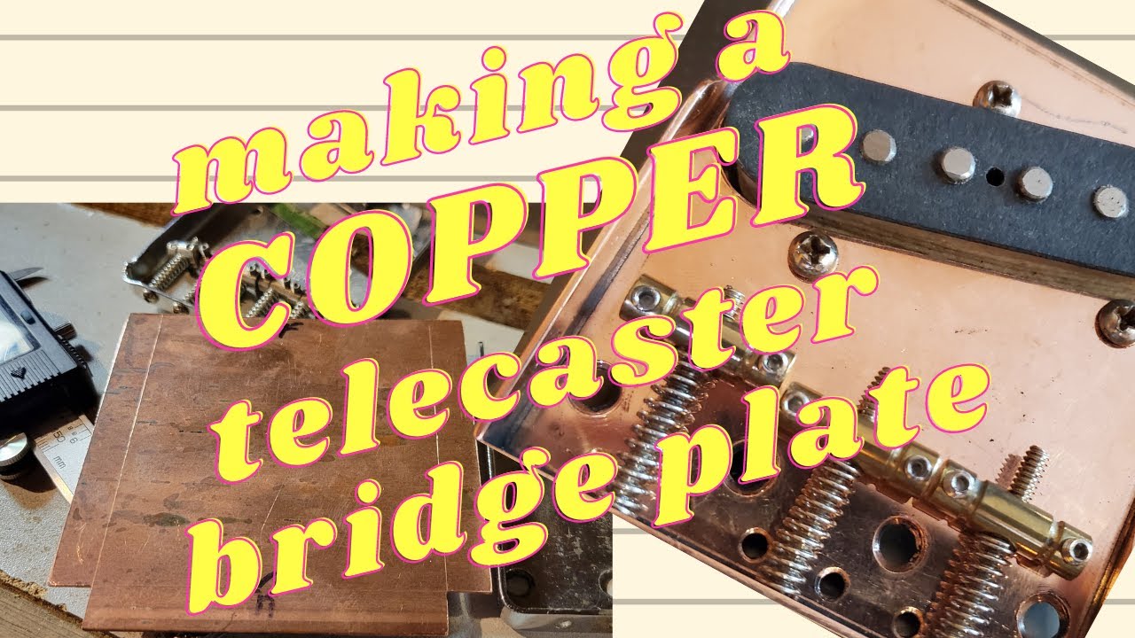 How to MAKE a Telecaster BRIDGE from COPPER plate!!