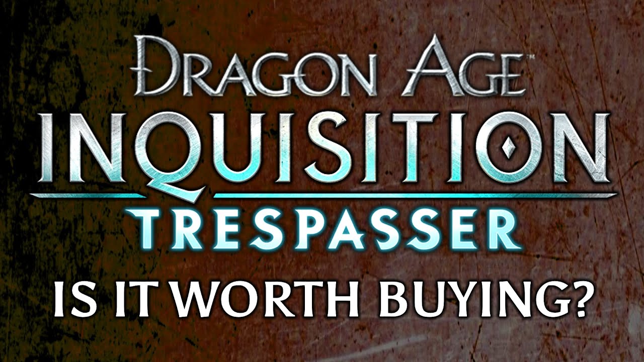 Dragon Age Inquisition: Trespasser DLC - Is It Worth Buying? [Spoiler Free]
