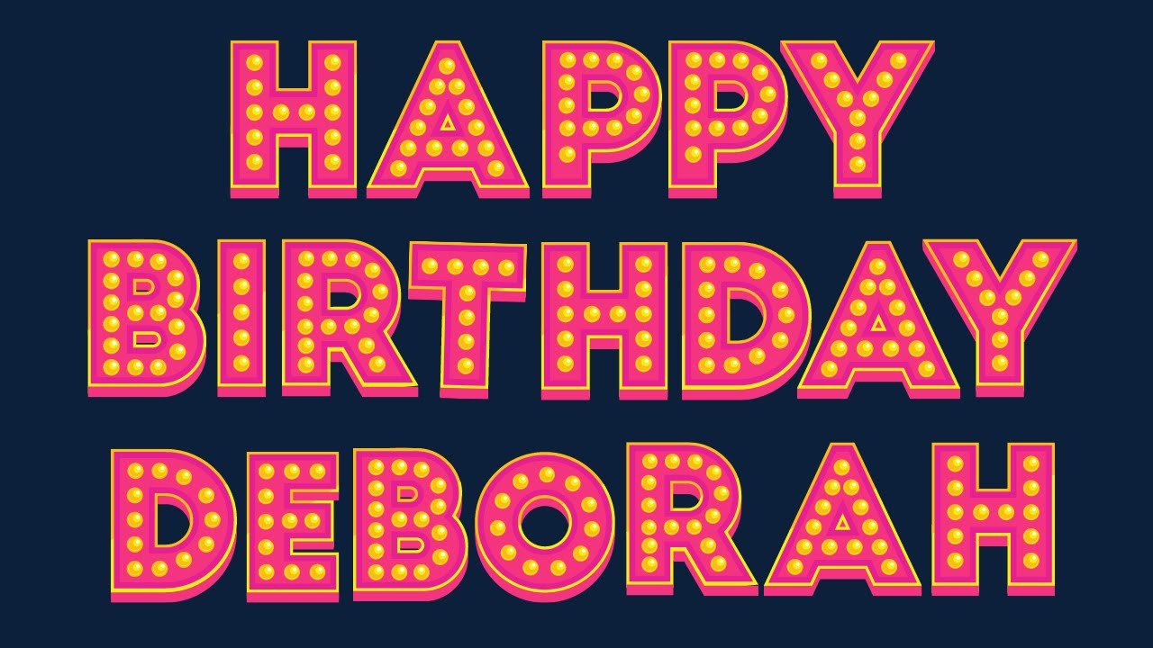 Happy Birthday Deborah