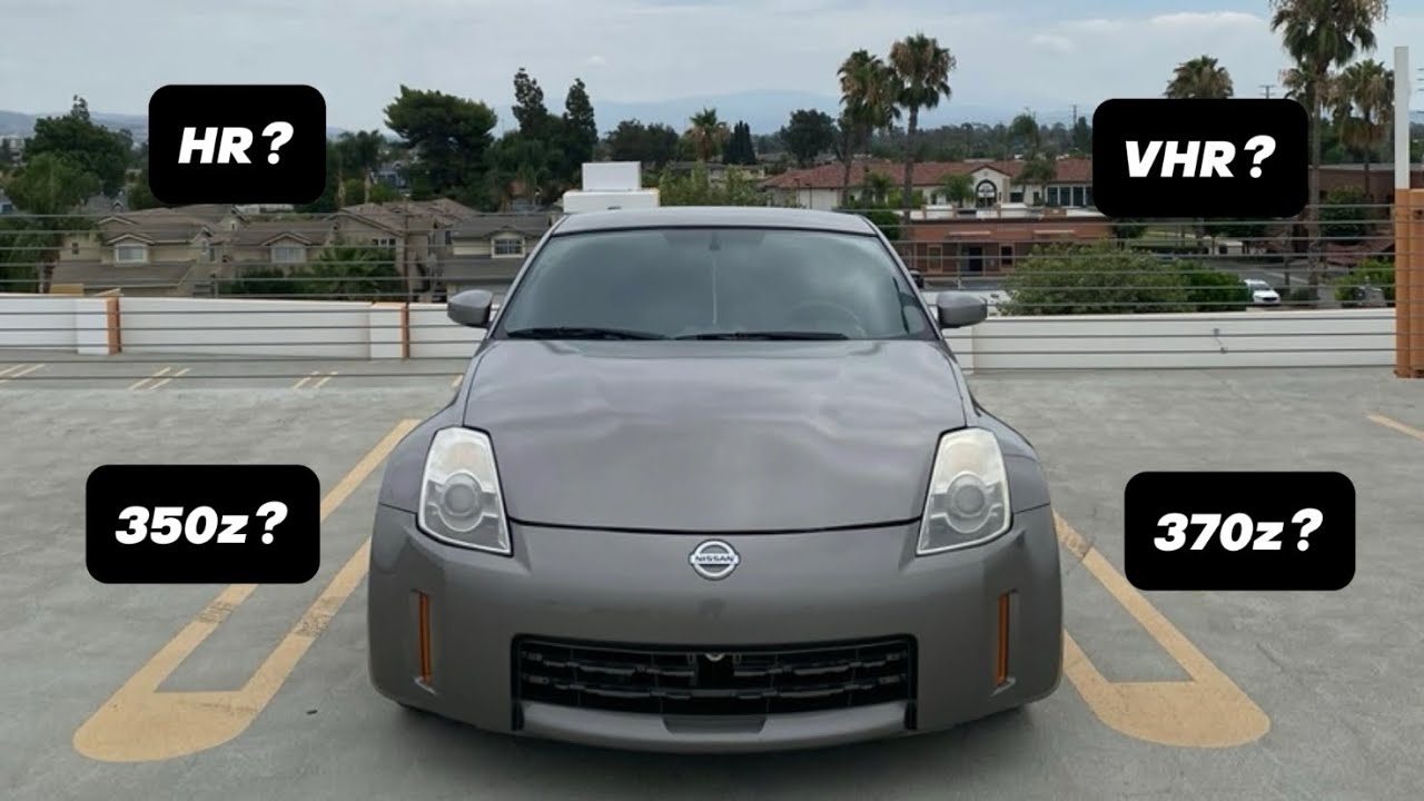 350z HR vs 370z VHR (which should you get??)