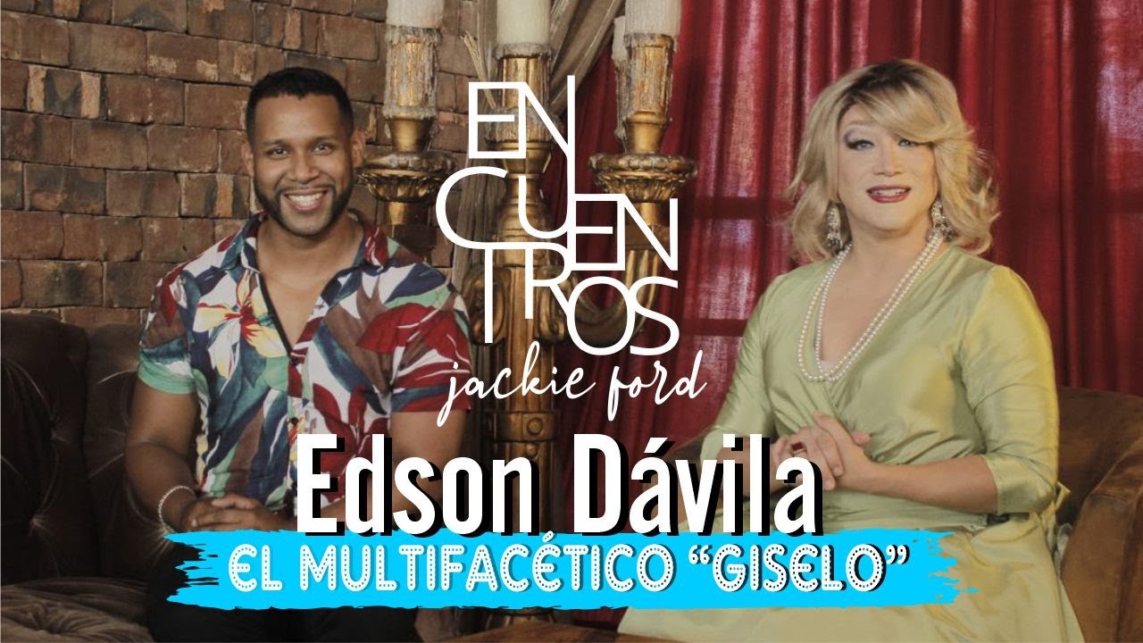 EDSON DÁVILA, el multifacético GISELO