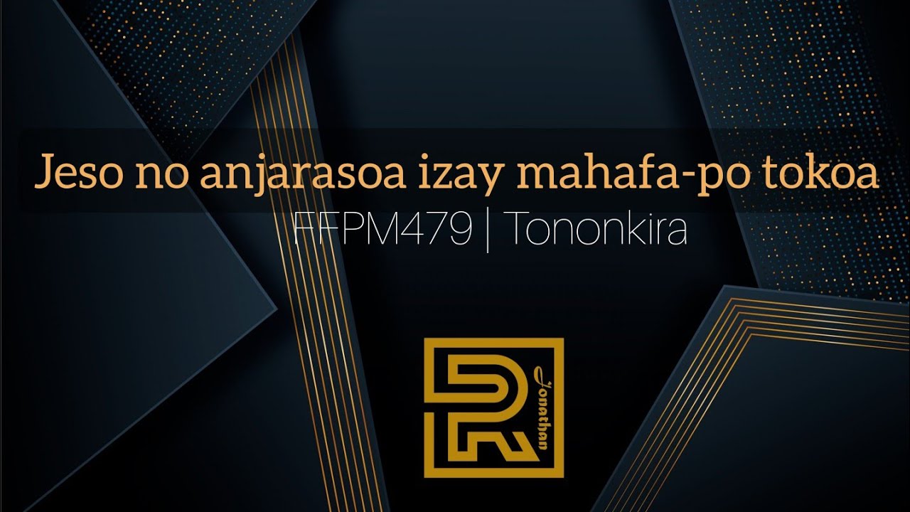 Jeso no anjarasoa izay mahafa-po tokoa | FFPM 479 | Tononkira
