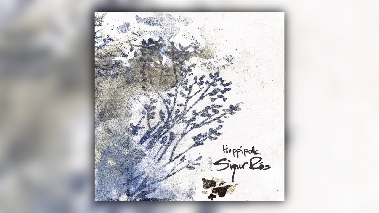 Sigur R&oacute;s - Hopp&iacute;polla (HQ)