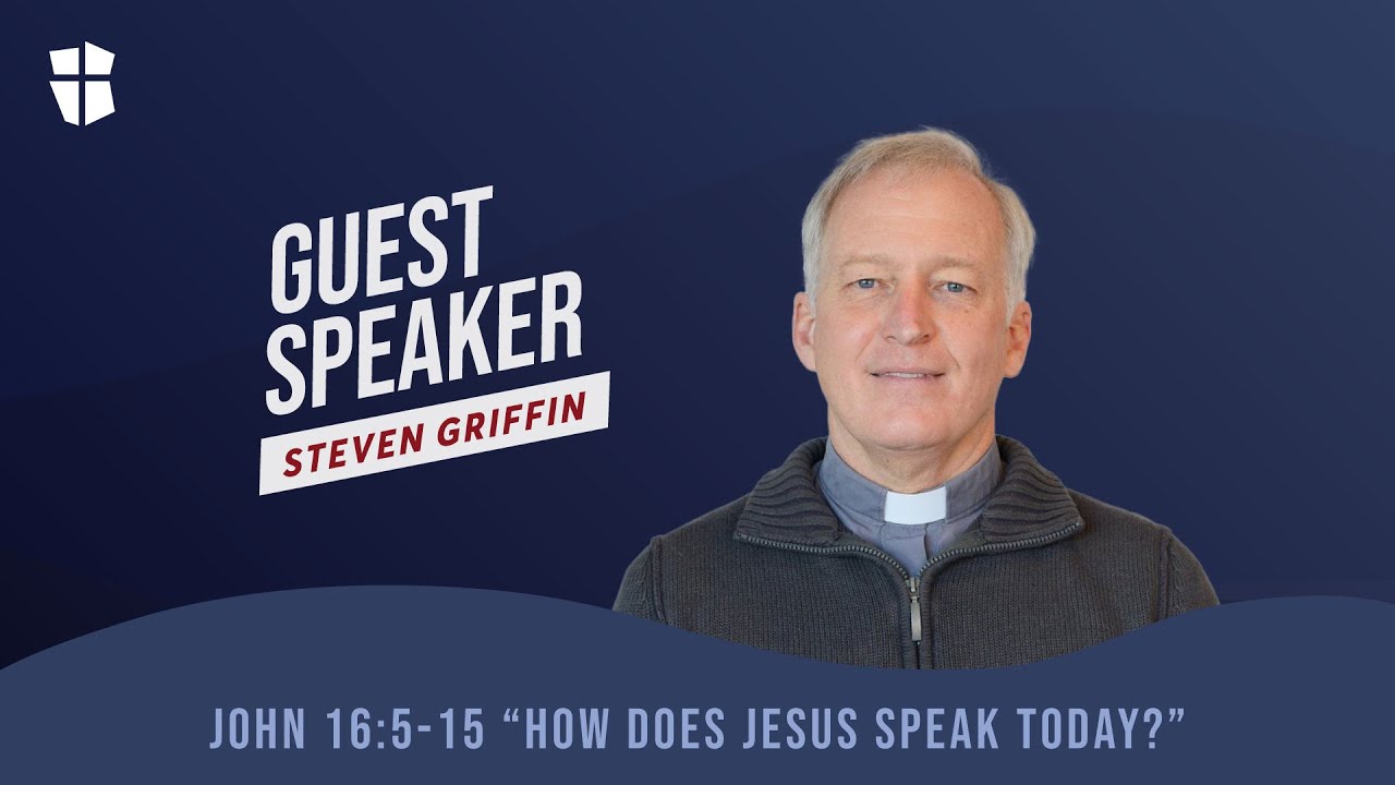 John 16:5-15 "How Does Jesus Speak Today?"  |  SERMON ONLY