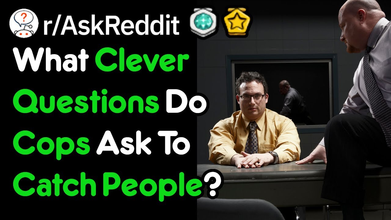 What Cop Questions Are Meant To Get You In Trouble? (r/AskReddit)
