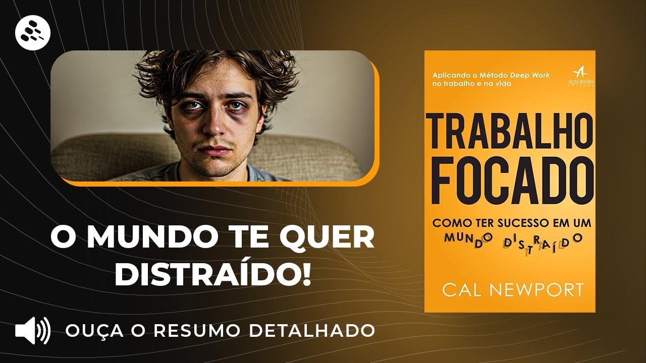 DEEP WORK (Trabalho Focado) Cal Newport | Resumo Audiobook Completo