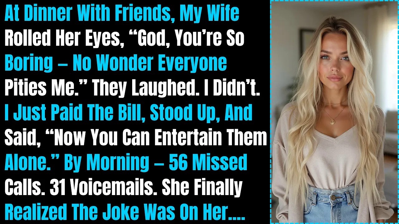 At Dinner With Friends, My Wife Said; “God, You’re So Boring — No Wonder Everyone Pities Me. So I...