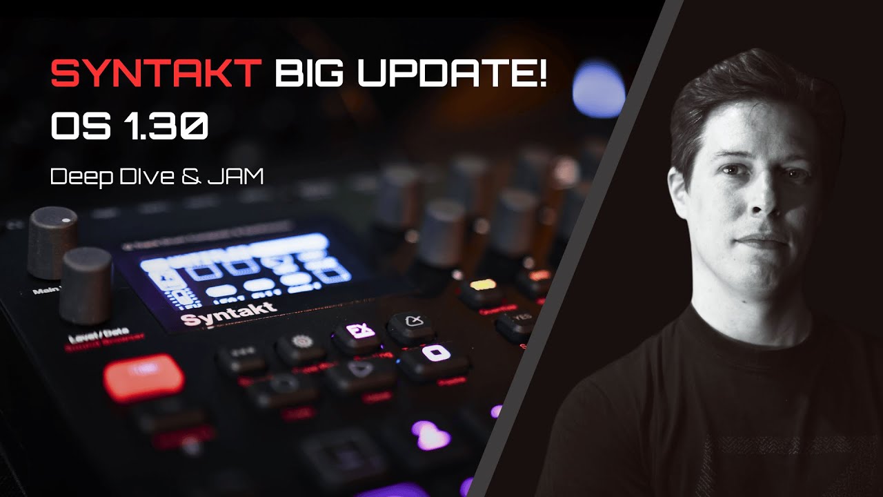 BIG Syntakt UPDATE OS 1.30 ! // Deep Dive & Jam