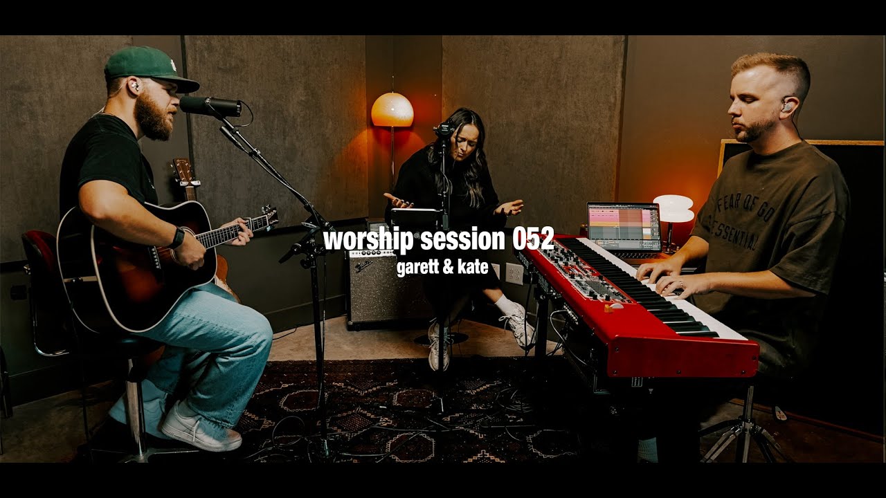 Worship Session 052 | Garett & Kate