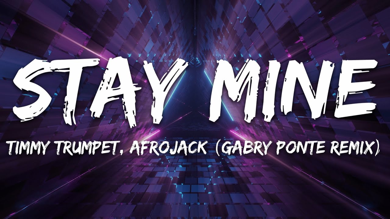 Timmy Trumpet x Afrojack - Stay Mine (Gabry Ponte Remix) [Lyrics]
