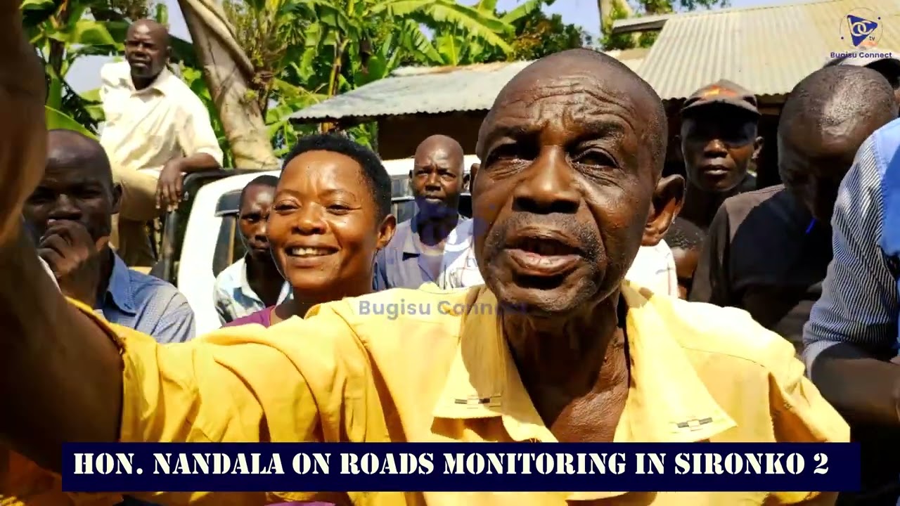 HON NANDALA ON ROADS MONITORING IN SIRONKO DLG 2