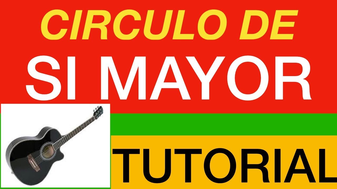Circulo De Si Mayor (Tutorial ) Con Guitarra