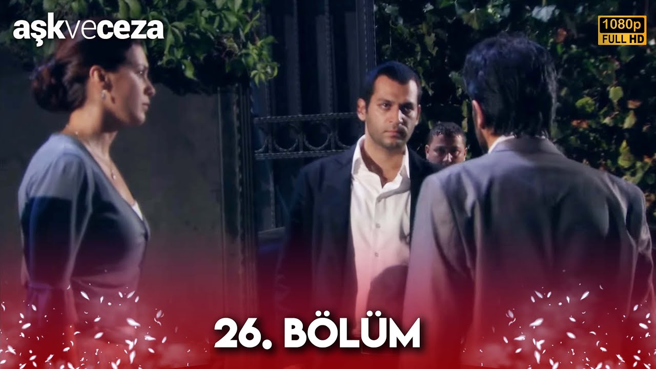 Aşk ve Ceza | 26. Bölüm FULL HD