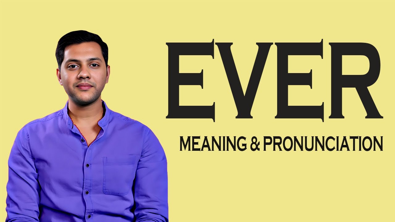 Ever -  Meaning & Pronunciation  Word World   Audio Video Dictionary