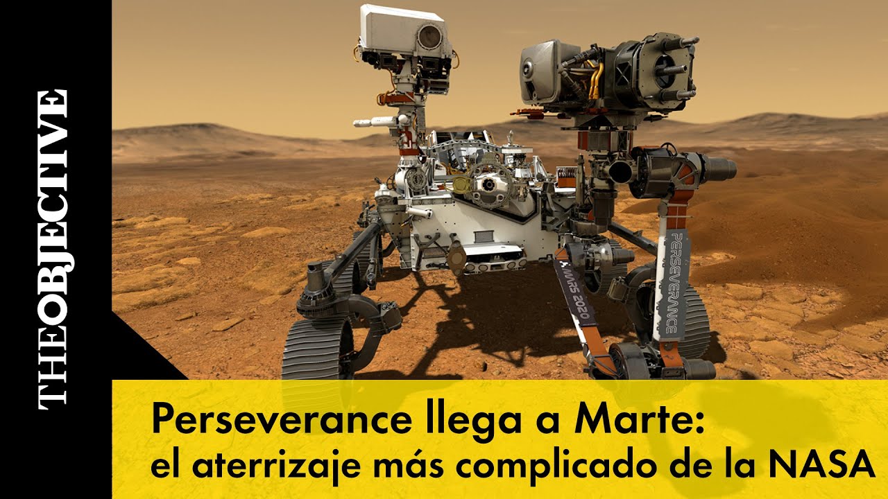 Perseverance llega a Marte: el aterrizaje m&aacute;s complicado de la NASA