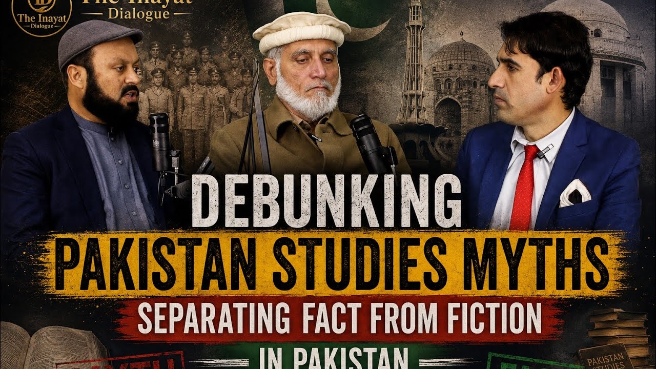 Debunking Pakistan Studies Myths: Separating Fact from Fiction in Pakistan|The Inayat Dialogue 
