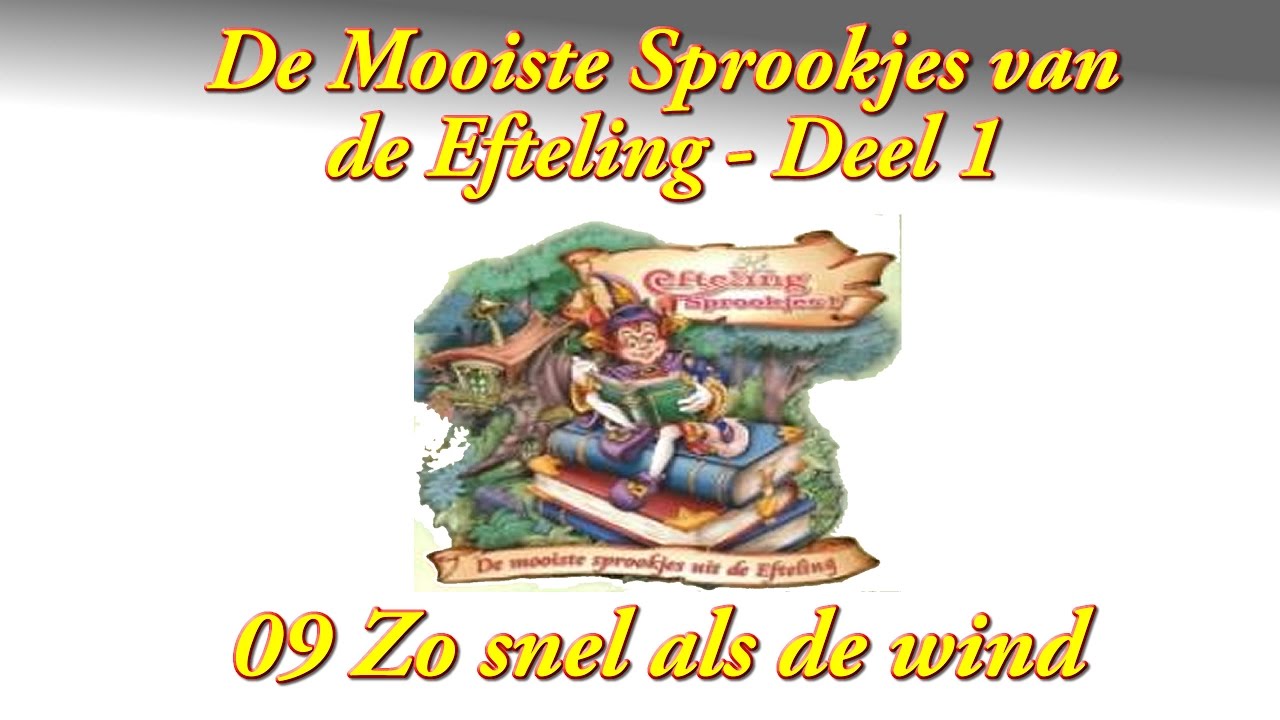Efteling Sprookjes Deel 1: Zo snel als de wind